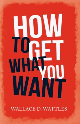 How To Get What You Want