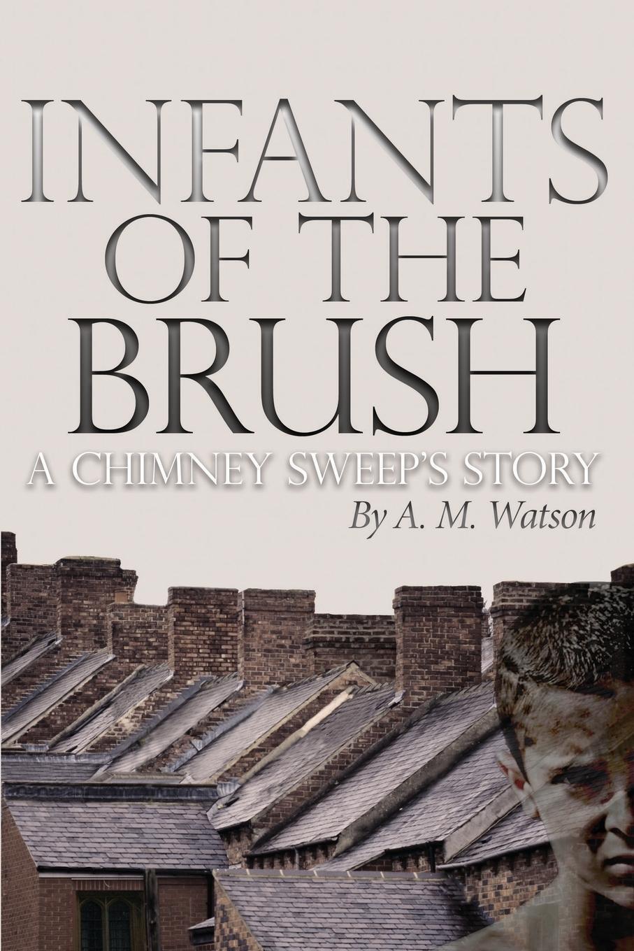 Thumbnail - Infants Of The Brush | A. M. Watson | A Chimney Sweep's Story |