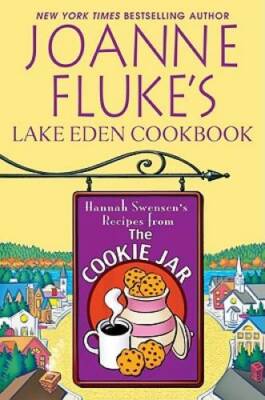 Joanne Fluke's Lake Eden Cookbook: Hannah Swensen's Recipes from the Coo - GOOD