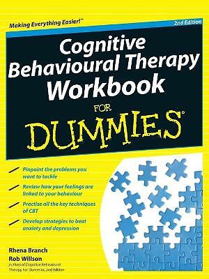 Cognitive Behavioural Therapy Workbook For Dummies by Rob Willson, Rhena Branch