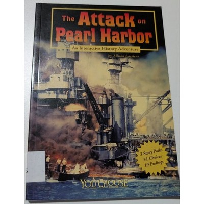 Attack on Pearl Harbor : An Interactive History Adventure by Allison Lassieur