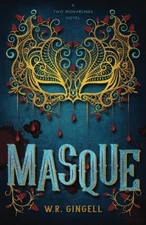 MASQUE (TWO MONARCHIES SEQUENCE) By W R Gingell **BRAND NEW**