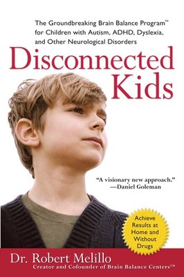 Disconnected Kids: The Groundbreaking Brain Balance Program for Children wit...