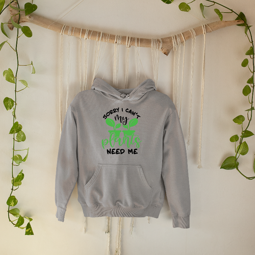 My Plants Need Me Hoodie Home Gardening Plants Trees Nurseries Novelty - Picture 3 of 22