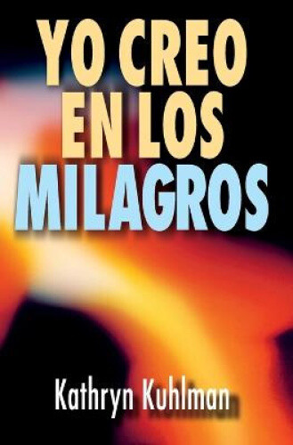 Yo Creo En Los Milagros = I Believe in Miracles = I Believe in Miracles