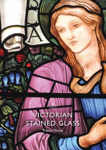 Victorian Stained Glass Trevor (Author) Yorke - Image 3