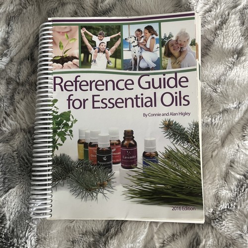 Reference Guide for Essential Oils by Connie and Alan Higley 2016 VGC 638 pages