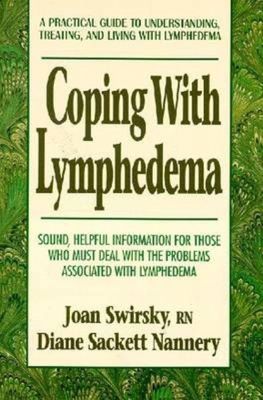 Coping with Lymphedema by Diane S. Nannery, Joan Swirsky (Paperback, 1998)
