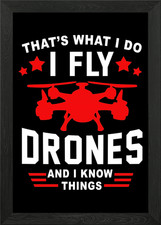I Fly Drones Framed Wall Art Poster Canvas Print Picture