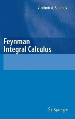 Feynman Integral Calculus by Vladimir A. Smirnov (English) Hardcover Book