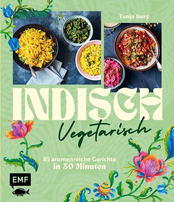 Indisch Vegetarisch Tanja Dusy 85 Indische Rezepte 30 Min. Deutsch Buch Neu