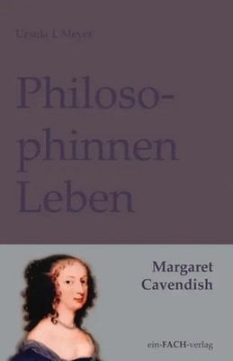 PhilosophinnenLeben: Margaret Cavendish | Ursula I. Meyer | Deutsch | Buch