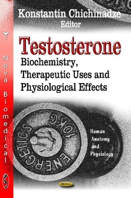 Testosterone: Biochemistry, Therapeutic Uses & Physiological Effects by Konstant