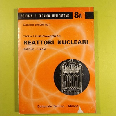 THEORIE UND BETRIEB DER KERNREAKTOREN BANDINI BUTI DELFINO 1972