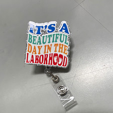 Retractable ID Badge Holder Reel "Beautiful Day in the Laborhood"