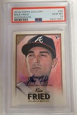 2018 Topps Gallery Max Fried Auto Rookie Card PSA 10 GEM MT POP 5