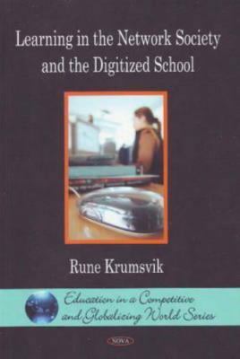 Learning in the Network Society and the Digitized School by 