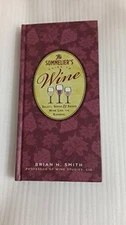 THE SOMMELIER'S GUIDE TO WINE: SELECT, SERVE & SAVOR WINE - Hardcover EXCELLENT