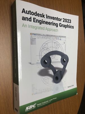Autodesk Inventor 2023 and Engineering Graphics : An Integrated Approach.