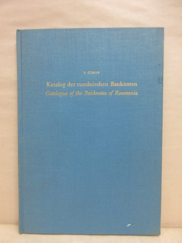 Katalog der Rumanischen Banknoten Catalogue of Romanian Banknotes V. Coman 1967