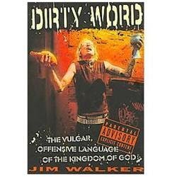Dirty Word: The Vulgar, Offensive Language- paperback, Jim Walker, 9780881775396