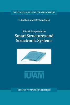 H. S. Tzou (u. a.) | IUTAM Symposium on Smart Structures and Structronic Systems