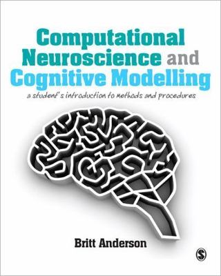 Computational Neuroscience and Cognitive Modelling: A Student's Introduction to