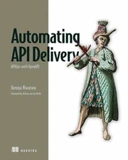 Automating API Delivery: APIOps with - Paperback, by Nwaiwu Ikenna - Good