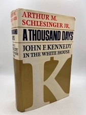 Arthur M. Schlesinger Jr. A Thousand Days John F. Kennedy Hardcover 1965