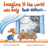 Julia Russo Grant | Imagine If The World Was Only Two Colours... | Taschenbuch