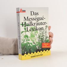Das Mességué-Heilkräuter-Lexikon | Maurice Mességué