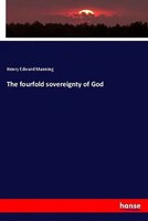 Henry Edward Manning | The Fourfold Sovereignty Of God | Taschenbuch | Englisch