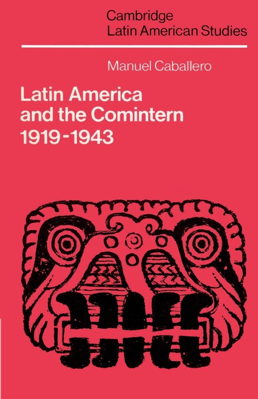 Thumbnail - Latin America And The Comintern, 1919 1943 Manuel Caballero