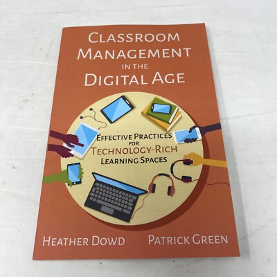 Classroom Management in the Digital Age: Effective Practices for Technology-Rich