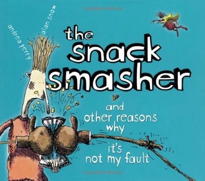 The Snack Smasher: And Other Reasons ..., Perry, Andrea