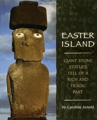 Easter Island: Giant Stone Statues Tell of a Rich and... - Arnold, Caroline
