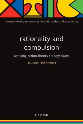 Rationalität und Zwang, Anwendung der Handlungstheorie auf die Psychiatrie (Internation...