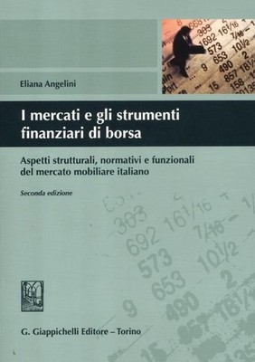 Neues Buch - Eliana Angelini - Die Märkte und die Finanzinstrumente der Börse. A