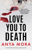 Love You To Death An Unputdownable And Addictive Psychological Thriller Mora