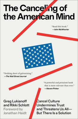 The Canceling of the American Mind: Cancel Culture Undermines Trust and Threaten