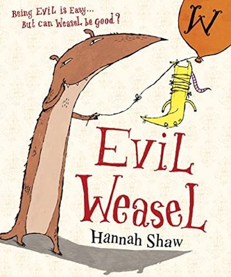 Evil Weasel, Shaw, Hannah