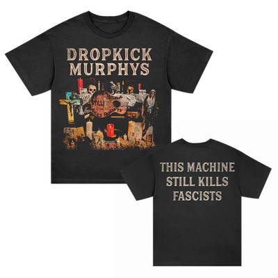Dropkick Murphy This Machine Still Kills Fascists Cover Redux T-Shirt S-5XL