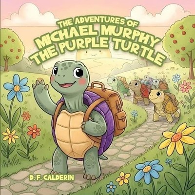 Michael Murphy the Purple Turtle by D.F. Calderin Paperback Book