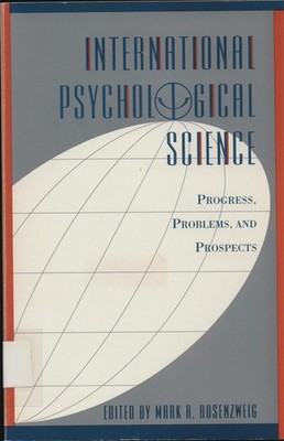 International Psychological Science: Progress, Problems, and Prospects Rosenzwei