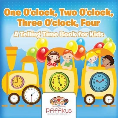 One O'Clock, Two O'Clock, Three O'Clock, Four a Telling Tim for Kids by Pfiff...