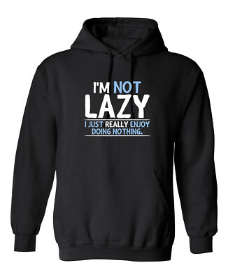I Just Enjoy Doing Nothing Graphics Novelty Sarcastic Humor Men's Hoodies