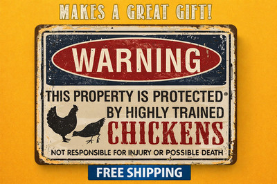 Warning Property Protected by Chickens Metal Sign - Makes a Funny Farm Decor