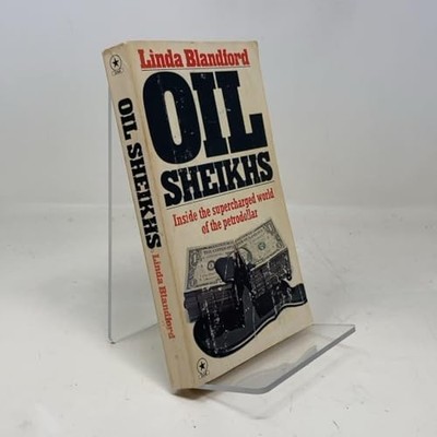 Oil Sheikhs: In Quest of the New Arab, Blandford, Linda