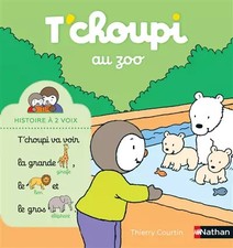 T'Scoupi im Zoo - Geschichte mit 2 Stimmen - Ab 2 Jahren, Thierry Courtin