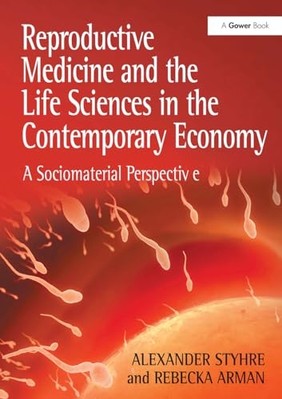Reproductive Medicine and the Life Sciences in the Cont -  NEW Alexander Styhr 2